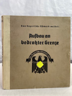 Bayerische Ostmark. Nationalsozialistische Aufbauarbeit In Einem Deutschen Grenzgau. - 4. Neuzeit (1789-1914)