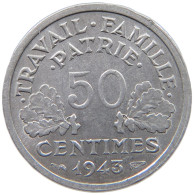 FRANCE 50 CENTIMES 1943 #c023 0343 - 50 Centimes