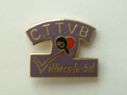 Pin's TENNIS DE TABLE - C.T.T.V.B VILLIERS LE BEL - Tischtennis