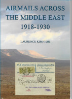 (LIV) AIRMAILS ACROSS THE MIDDLE EAST 1918-1930 - LAURENCE KIMPTON – 2015 - Philately And Postal History