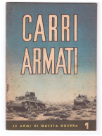 CARRI ARMATI - LE ARMI DI QUESTA GUERRA N° 1 - PROPAGANDA P.N.F. - Da Identificare