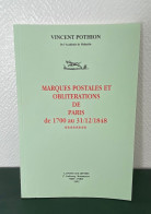 CATALOGUE POTHION 2002 NEUF / " MARQUES POSTALES ET OBLITERATIONS DE PARIS DE PARIS 1700 AU 31/12/1848 " - Francia