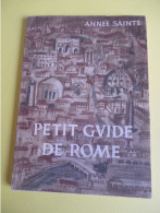 Année Sainte /Petit Guide De ROME Pour Les Pèlerins Du Vingt-Cinquième JUBILE/  1950               PGC541 - Viaggi