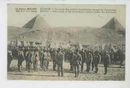 AFRIQUE - EGYPTE - GUERRE 1914-18 - Le Camp Des Soldats Australiens Devant Les Pyramides - Pyramides