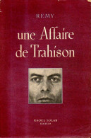 Guerre 39 45 : Une Affaire De Trahison Dédicacé Par Rémy - Livres Dédicacés