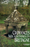 Croyances Aux Fontaines En Bretagne Par Sylvette Denèfle - Bretagne