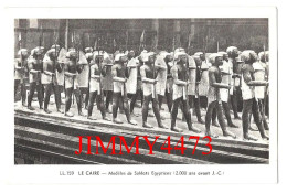 CPA - LE CAIRE - Modèles De Soldats Egyptiens ( 2000 Ans Avant J.- C.) - N°159 - L L. - Edit. Aux Musées D'Europe Moutet - Le Caire