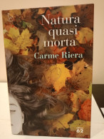 Natura Quasi Morta. Carme Riera. Edicions 62. El Balancí. 2011. 255 Págines. - Novels