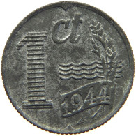 NETHERLANDS 1 CENT 1944 TOP #c029 0289 - 1 Cent