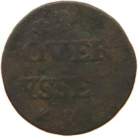 NETHERLANDS DUIT OVERIJSSEL #s044 0307 - Monedas Provinciales