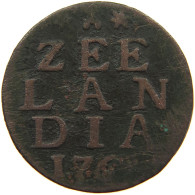 NETHERLANDS DUIT 1763 ZEELAND #a085 0623 - Monedas Provinciales