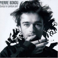 CD Album - Pierre Bondu - 2004 - Quelqu'Un Quelque Part - Other - French Music
