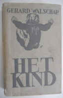 HET KIND Door Gerard Baron Walschap 1ste Druk 1939 Nijgh & Van Ditmar ° Londerzeel + Antwerpen Vlaams Schrijver - Literature