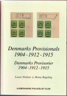 Denmarks Provisionals 1904-1912-1915 By Lasse Nielsen & Henry Regelink, Kopenhagen 1997, 134 Pag. - Handboeken