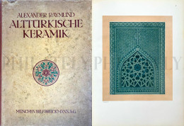 ALTTURKISCHE KERAMIK (ANCIENT TURKISH CERAMICS) IN KLEINASIEN UND KONSTANTINOPEL / ALEXANDER RAYMUND AND KARL WULZINGER - Other & Unclassified