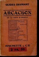 Arcachon Et La Cote D'argent - Guides Diamant - 1 Plan, 3 Cartes Et 20 Gravures - COLLECTIF - 1919 - Aquitaine