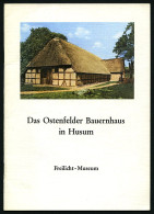 SACHBÜCHER Das Ostenfelder Bauernhaus In Husum, Von Dr. Erich Wohlenberg, 32 Seiten, Mit Vielen Fotos, Husum-Druck, 1974 - Andere & Zonder Classificatie