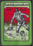 1914 DEUTSCHLAND WW1 GERMANY Propaganda Reklamemarke VIGNETTE Haltestelle Auf Dem March Nach Berlin - WO1