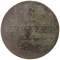 HAUS HABSBURG 6 KREUZER 1849 A FRANZ JOSEPH I. 1848-1916 #c032 0315 - Austria