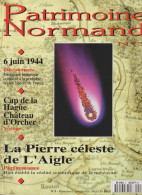 PATRIMOINE NORMAND N° 3 - 6 Juin 1944, Cap De La Hague, Château D'Orcher, La Pierre Céleste De Laigle - Normandië