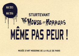 CPM - J - EXPOSITION THE HOUSE OF HORRORS - STURTEVANT - MUSEE D'ART MODERNE DE LA VILLE DE PARIS - MEME PAS PEUR ! - Ausstellungen