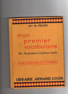 LIVRE SCOLAIRE -  1953   -  MON PREMIER VOCABULAIRE -  COURS ELEMENTAIRE   - FORMAT 22 X 16 Très Bon état - 6-12 Years Old