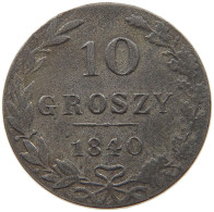 POLAND 10 GROSZY 1840 Nikolaus I. (1825-1855) #c004 0351 - Pologne