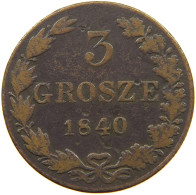 POLAND 3 GROSZE 1840 MW Nikolaus I. (1825-1855) #c003 0441 - Pologne