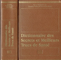 Dictionnaire Des Secrets Et Meilleurs Trucs De Santé (Collectif Sous La Direction De Robert Dehin, 1991) - Dictionnaires