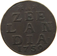 NETHERLANDS ZEELAND DUIT 1759 VERY RARE #t138 0167 - Monedas Provinciales