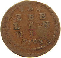 NETHERLANDS ZEELAND DUIT 1793  #c064 0207 - Monnaies Provinciales