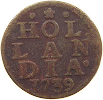 NETHERLANDS HOLLAND DUIT 1739  #a062 0717 - Provincial Coinage