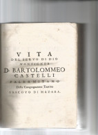 MAZARA: VITA SERVO DI DIO D. BARTOLOMEO CASTELLI TEATINO VESCOVO DI MAZARA VE/LAZZARONI 1738 - Libri Antichi