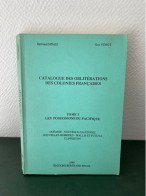 Bertrand SINAIS Guy VENOT OBLITERATIONS DES COLONIES FRANCAISES TOME 1 LES POSSESSIONS DU PACIFIQUE 1989 TTB - Filatelia E Historia De Correos