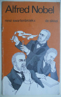 ALFRED NOBEL Door René Swartenbroekx / De Sikkel 1981 Tekeningen Chris Fontijn / Nobelprijs Stockholm Zweden Dynamiet - Geschichte