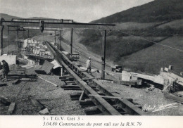 5  -T G V Get 3 Construction Du Pont Rail Sur La RN79  -1980 - Structures