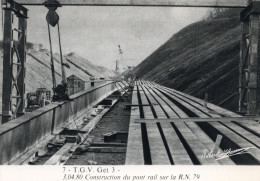 7 - T G V Get 3 Construction Du Pont Rail Sur La RN 79  -1980 - Structures