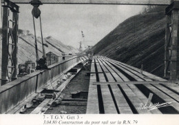 7 - T G V Get 3 Construction Du Pont Rail Sur La RN 79  -1980 - Kunstwerken