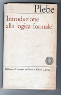 Introduzione Alla Logica Formale Armando Plebe Laterza 1964 - History, Biography, Philosophy