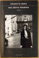 # Silvana La Spina - Uno Sbirro Femmina - Mondadori 2007 1° Ediz. Come Nuovo - Tales & Short Stories