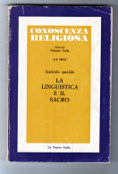 Conoscenza Religiosa La Linguistica E Il Sacro Zolla La Nuova Italia 1972 - Geschiedenis, Biografie, Filosofie