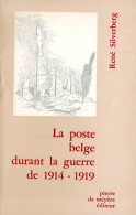 La Poste Belge Durant La Guerre De 1914-1919 René Silverberg E56 - Philatélie Et Histoire Postale