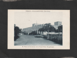 125064       Burkina  Faso,   Mission  D"Ouagadougou,  Palais Du  Gouverneur  De La  Haute-Volta,  Ouagadougou,  NV - Burkina Faso