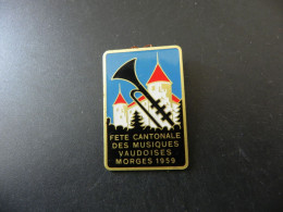 Old Badge Suisse Svizzera Switzerland - Fête Cantonale Des Musiques Vaudoises Morges 1959 - Unclassified