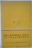 Het Kindeke Jezus In Vlaanderen Door Felix Timmermans Lier - Literature