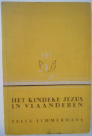 Het Kindeke Jezus In Vlaanderen Door Felix Timmermans Lier - Literatuur