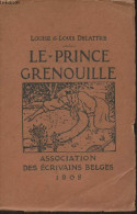 Le Prince Grenouille - Delattre Louis & Louis - 1908 - Cuentos