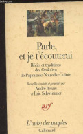 Parle, Et Je T'écouterai - Récits Et Traditions Des Orokaïva De Papouasie-Nouvelle-Guinée - "L'aube Des Peuples" - Colle - Livres Dédicacés