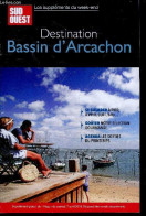 Destination Bassin D'arcachon - Supplement Du Samedi 7 Avril 2018 - Se Balader A Pied, A Velo, Sur L'eau ... - Gouter No - Aquitaine