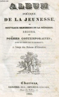 Album Poetique De La Jeunesse Ou Nouveaux Ornemens De La Memoire - Recueil De Poesies Contemporaines, Mises En Ordre Par - Autres & Non Classés